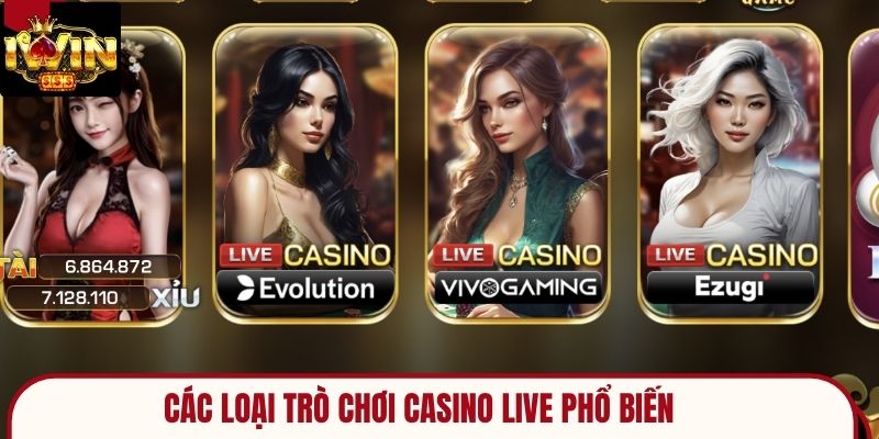 Các Loại Trò Chơi Casino Live Phổ Biến