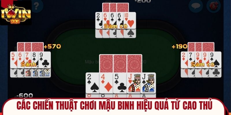 Các Chiến Thuật Chơi Mậu Binh Hiệu Quả Từ Cao Thủ