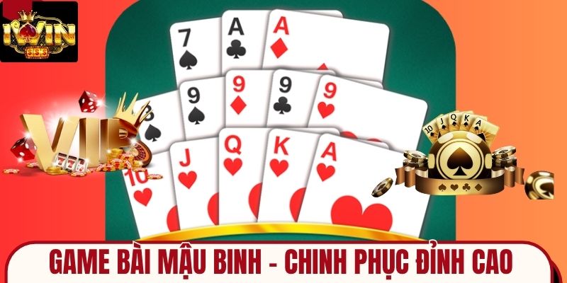 Game Bài Mậu Binh - Chinh Phục Đỉnh Cao Cùng Hàng Triệu Phần Thưởng Hot