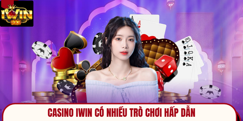 Giới thiệu iwin về casino với đa dạng các trò chơi