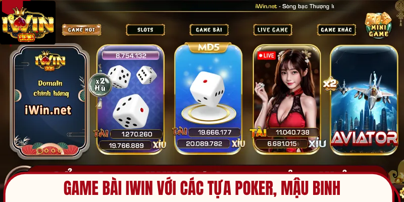 Game bài iwin nổi bật với các trò poker, mậu binh cho anh em đặt cược