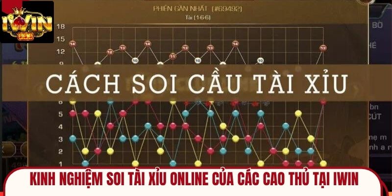 Kinh Nghiệm Soi Tài Xỉu Online Của Các Cao Thủ Tại Nhà Cái IWIN