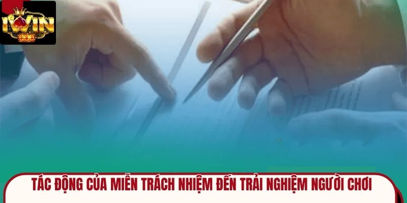 Tác động của miễn trách nhiệm đến trải nghiệm người chơi