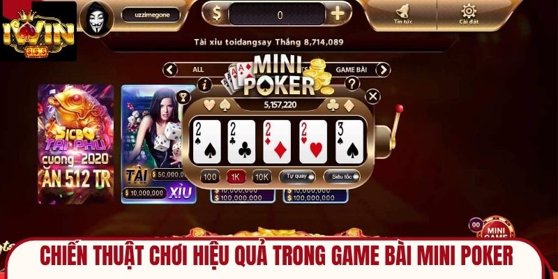 Chiến Thuật Chơi Hiệu Quả Trong Game Bài Mini Poker