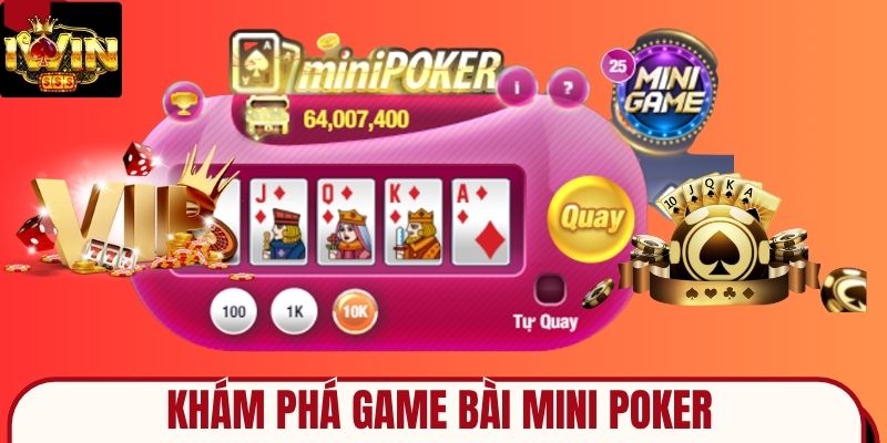 Khám Phá Game Bài Mini Poker Từ Nguồn Gốc Đến Chiến Thuật Hiệu Quả