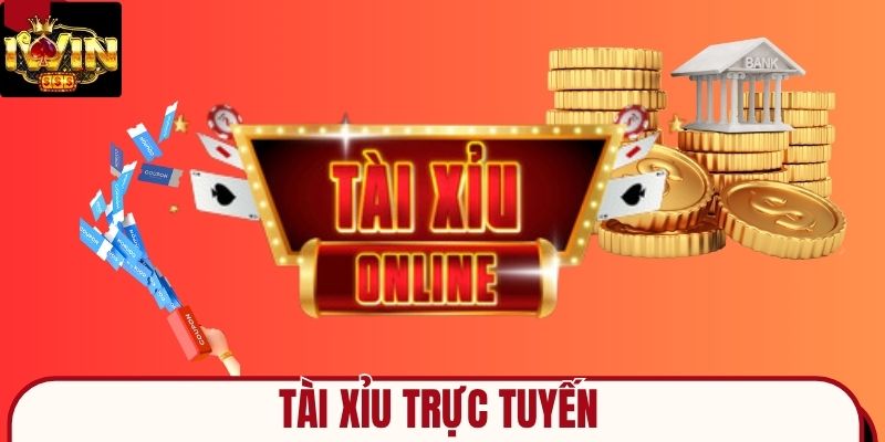 Tài Xỉu Trực Tuyến